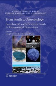 Download From Fossils to Astrobiology: Records of Life on Earth and the Search for Extraterrestrial Biosignatures PDF