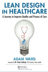 Download Lean Design in Healthcare: A Journey to Improve Quality and Process of Care 1st Edition PDF Free