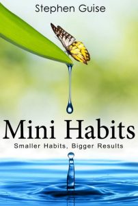 Download Mini Habits: Smaller Habits, Bigger Results PDF Free