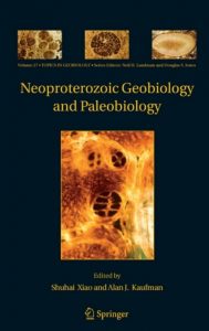 Download Neoproterozoic Geobiology and Paleobiology (Topics in Geobiology) 1st Edition PDF Free