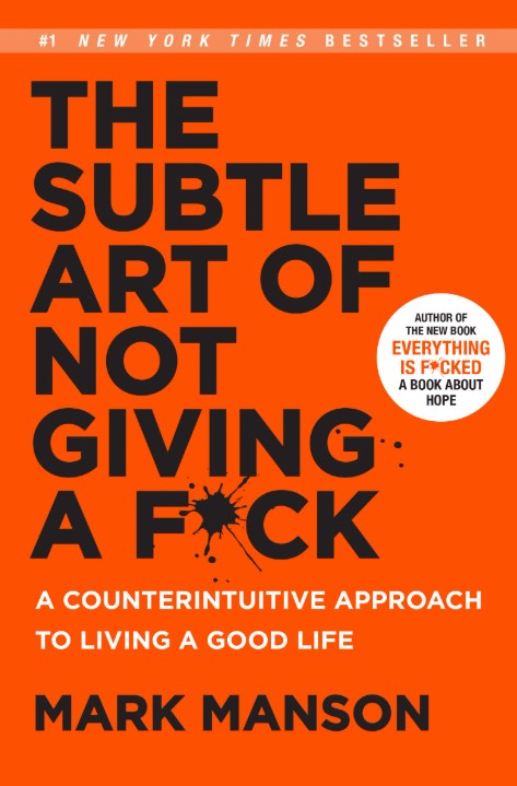Download The Subtle Art of Not Giving a F*ck: A Counterintuitive Approach to Living a Good Life PDF Free