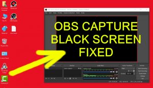 [FIXED 2020] OBS Game Capture Black screen - OBS is not capturing screen display