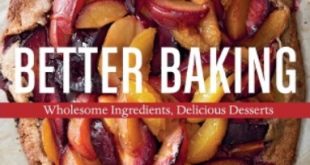 Download Better Baking – Wholesome Ingredients, Delicious Desserts PDF Free