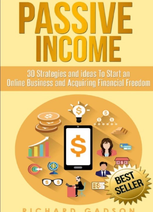 Download Passive Income: 30 Strategies and Ideas To Start an Online Business and Acquiring Financial Freedom PDF Free