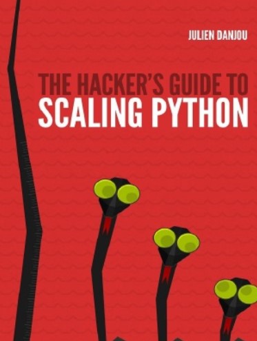 Download The Hacker’s Guide to Scaling Python PDF Free