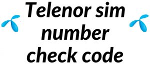 Telenor Sim number check code 2020